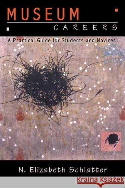 Museum Careers: A Practical Guide for Students and Novices Schlatter, N. Elizabeth 9781598740431 Left Coast Press - książka