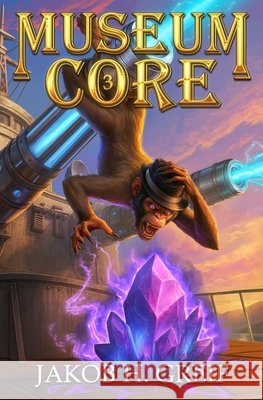 Museum Core - Book Three: A Dungeon Core/LitRPG Apocalypse adventure Greif, Jakob 9798275619836 Independently Published - książka