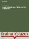 Museum F R Das F Rstentum L Neburg Gerhard Karner 9783110000108 Walter de Gruyter