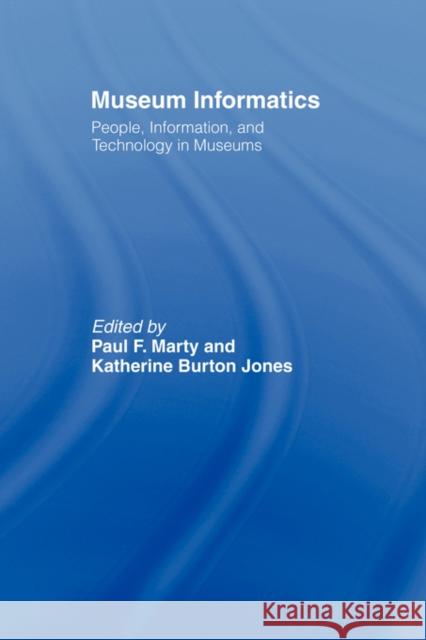 Museum Informatics: People, Information, and Technology in Museums Marty, Paul F. 9780415802185  - książka