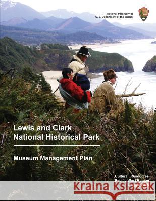 Museum Management Plan Lewis and Clark National Historical Park National Park Service 9781484997536 Createspace - książka