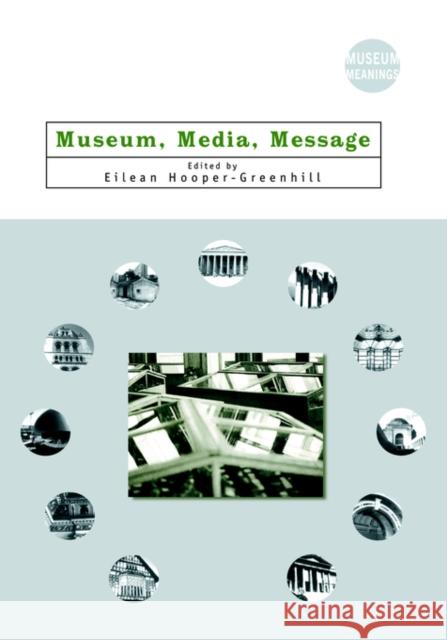 Museum, Media, Message Eilean Hooper-Greenhill 9780415116725 Routledge - książka