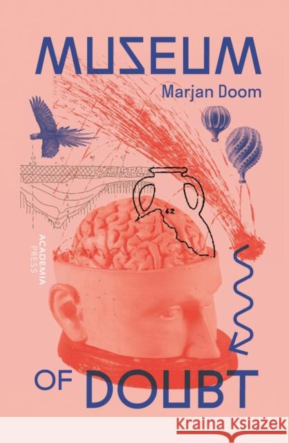 Museum of Doubt: A modest manifesto by a science curator Prof. Dr. Marjan Doom 9789020992656 Lannoo Publishers - książka
