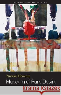 Museum of Pure Desire Nirwan Dewanto 9786026978820 Lontar Foundation - książka