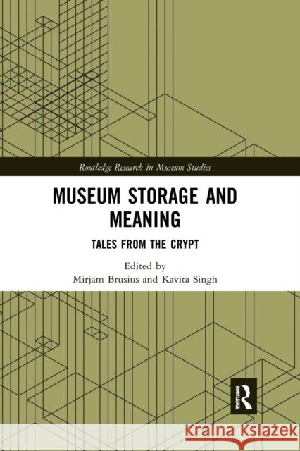 Museum Storage and Meaning: Tales from the Crypt Mirjam Brusius Kavita Singh 9780367884086 Routledge - książka