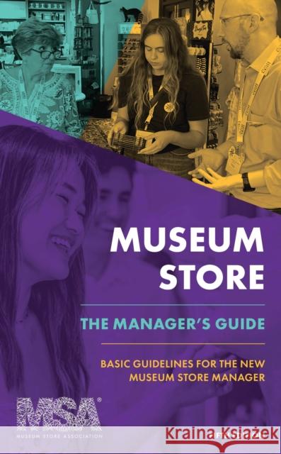 Museum Store: The Manager's Guide: Basic Guidelines for the New Museum Store Manager Museum Store Association 9781538185315 Rowman & Littlefield Publishers - książka