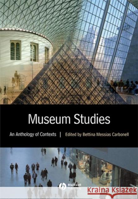 Museum Studies: An Anthology of Contexts Carbonell, Bettina Messias 9780631228257 Blackwell Publishers - książka