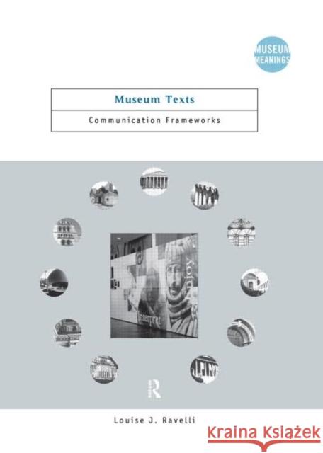 Museum Texts : Comunication Frameworks Louise Ravelli Louise Ravelli  9780415284295 Taylor & Francis - książka