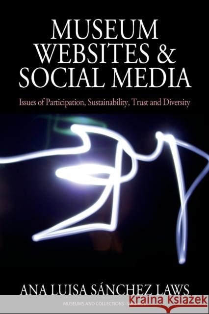 Museum Websites and Social Media: Issues of Participation, Sustainability, Trust and Diversity Ana S. Laws 9781789200508 Berghahn Books - książka