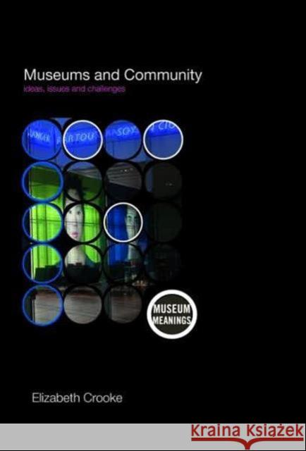 Museums and Community: Ideas, Issues and Challenges Crooke, Elizabeth 9780415336567 Taylor & Francis - książka