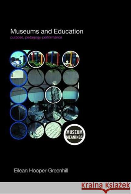 Museums and Education : Purpose, Pedagogy, Performance Eile Greenhill 9780415379359 Routledge - książka