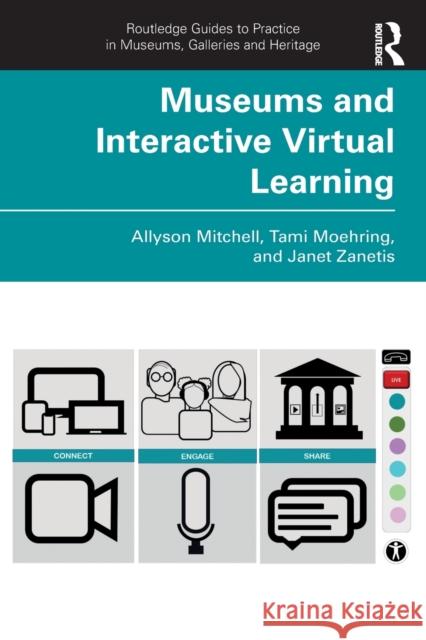 Museums and Interactive Virtual Learning Allyson Mitchell Tami Moehring Janet Zanetis 9781032124964 Routledge - książka