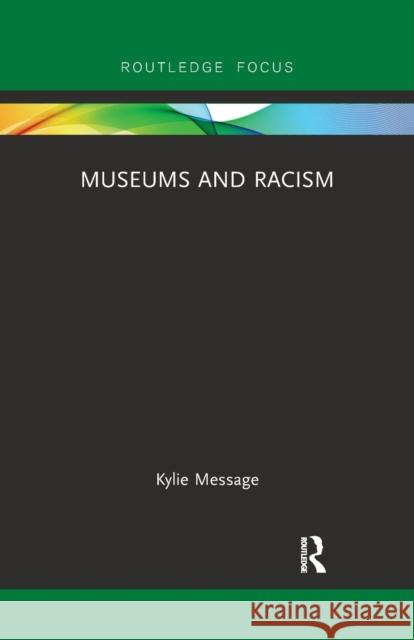 Museums and Racism Kylie Message 9780367491437 Routledge - książka