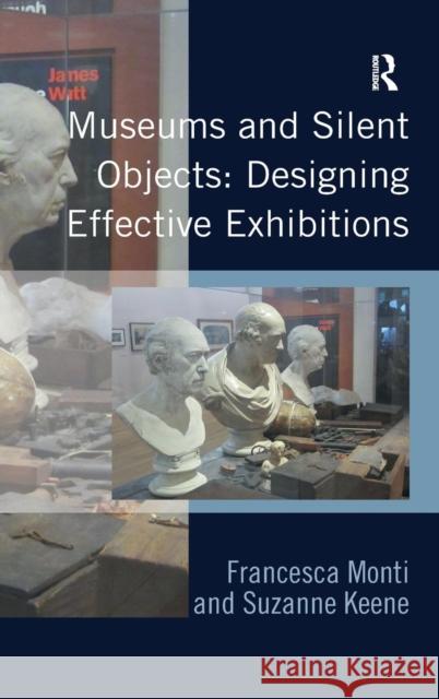 Museums and Silent Objects: Designing Effective Exhibitions Francesca Monti 9781409407034  - książka