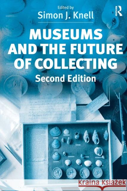 Museums and the Future of Collecting  9780754630050 ASHGATE PUBLISHING GROUP - książka