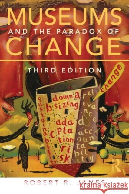 Museums and the Paradox of Change Robert R Janes 9780415516433  - książka