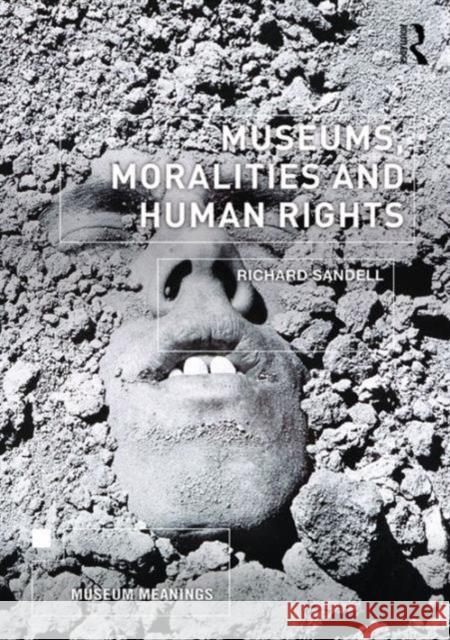 Museums, Moralities and Human Rights Richard Sandell 9781138232013 Routledge - książka