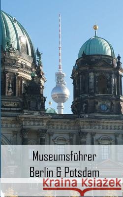 Museumsführer Berlin & Potsdam Claudia Stein 9783741289231 Books on Demand - książka