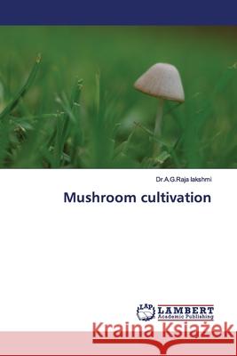 Mushroom cultivation Lakshmi, Raja 9786200094438 LAP Lambert Academic Publishing - książka