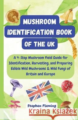 Mushroom Identification Book of the UK Stephen Fleming 9780645454406 Stephen Fleming - książka