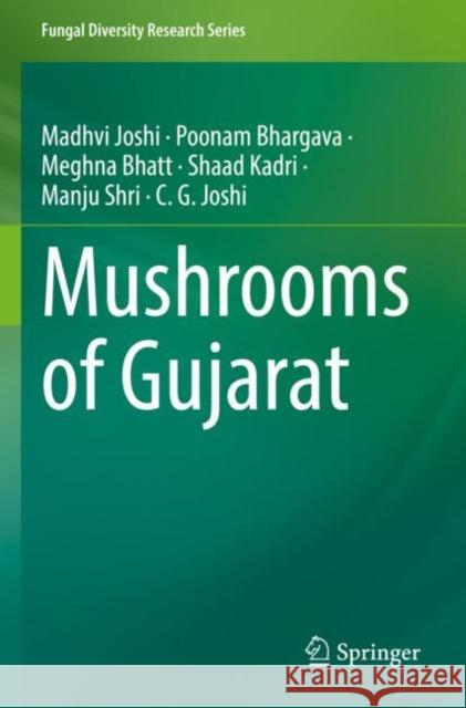 Mushrooms of Gujarat Madhvi Joshi Poonam Bhargava Meghna Bhatt 9789811650017 Springer - książka