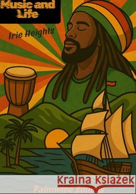 Music & Life: Irie Heights Palmwine Sounds 9781917267526 Palmwine Publishing - książka