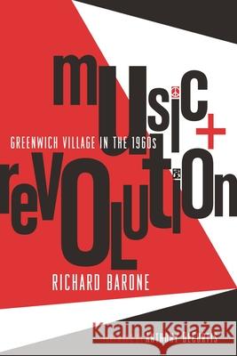 Music + Revolution: Greenwich Village in the 1960s Richard Barone 9781493063017 Backbeat Books - książka
