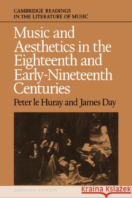 Music and Aesthetics in the Eighteenth and Early Nineteenth Centuries Peter Le Huray James Day John Stevens 9780521359016 Cambridge University Press - książka