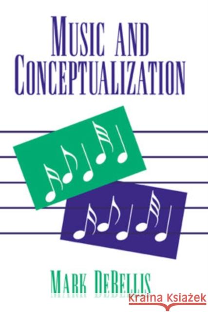 Music and Conceptualization Mark DeBellis (Professor, Columbia University, New York) 9780521403313 Cambridge University Press - książka