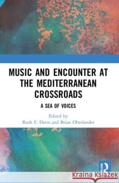 Music and Encounter at the Mediterranean Crossroads  9781032117607 Taylor & Francis Ltd - książka