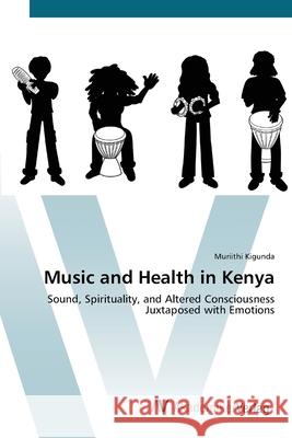 Music and Health in Kenya Kigunda, Muriithi 9783639418828 AV Akademikerverlag - książka