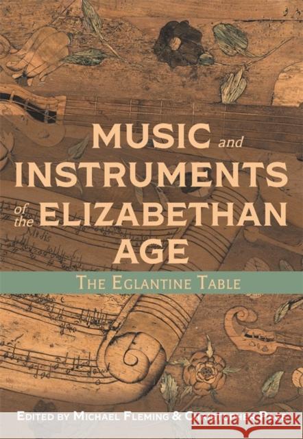 Music and Instruments of the Elizabethan Age: The Eglantine Table Fleming, Michael 9781783274215 Boydell Press - książka