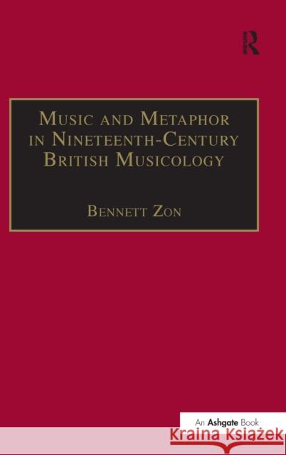 Music and Metaphor in Nineteenth-Century British Musicology  9780754600879 Ashgate Publishing Limited - książka