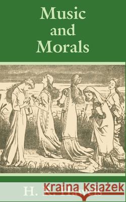 Music and Morals H. R. Haweis 9781410203373 University Press of the Pacific - książka