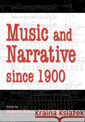 Music and Narrative Since 1900 Michael L. Klein Nicholas Reyland 9780253006448 Indiana University Press - książka