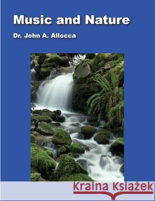 Music and Nature Dr John a. Allocca 9781502311733 Createspace Independent Publishing Platform - książka