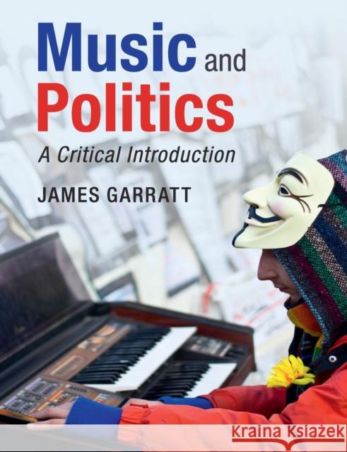 Music and Politics: A Critical Introduction James Garratt 9781107681088 Cambridge University Press - książka