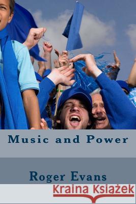 Music and Power Roger Evans 9781503367142 Createspace - książka