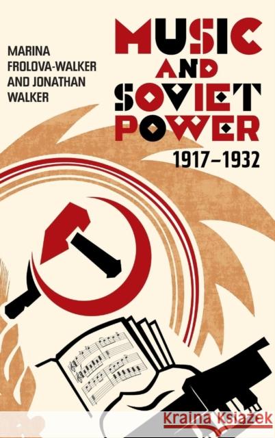 Music and Soviet Power, 1917-1932 Marina Frolova-Walker 9781843837039  - książka