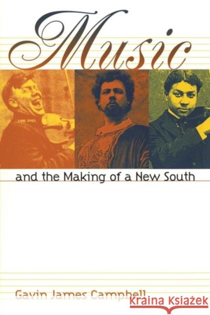 Music and the Making of a New South Gavin James Campbell 9780807855171 University of North Carolina Press - książka