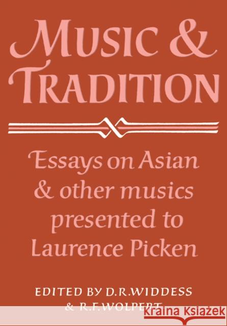 Music and Tradition: Essays on Asian and Other Musics Presented to Laurence Picken Widdess, D. R. 9780521105965 Cambridge University Press - książka