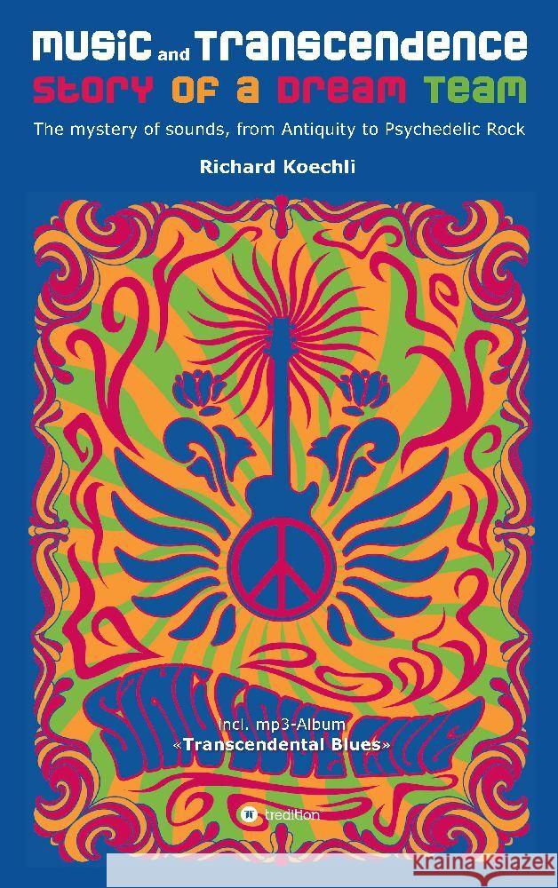 Music and Transcendence - Story of a Dream Team Koechli, Richard 9783347928367 tredition - książka