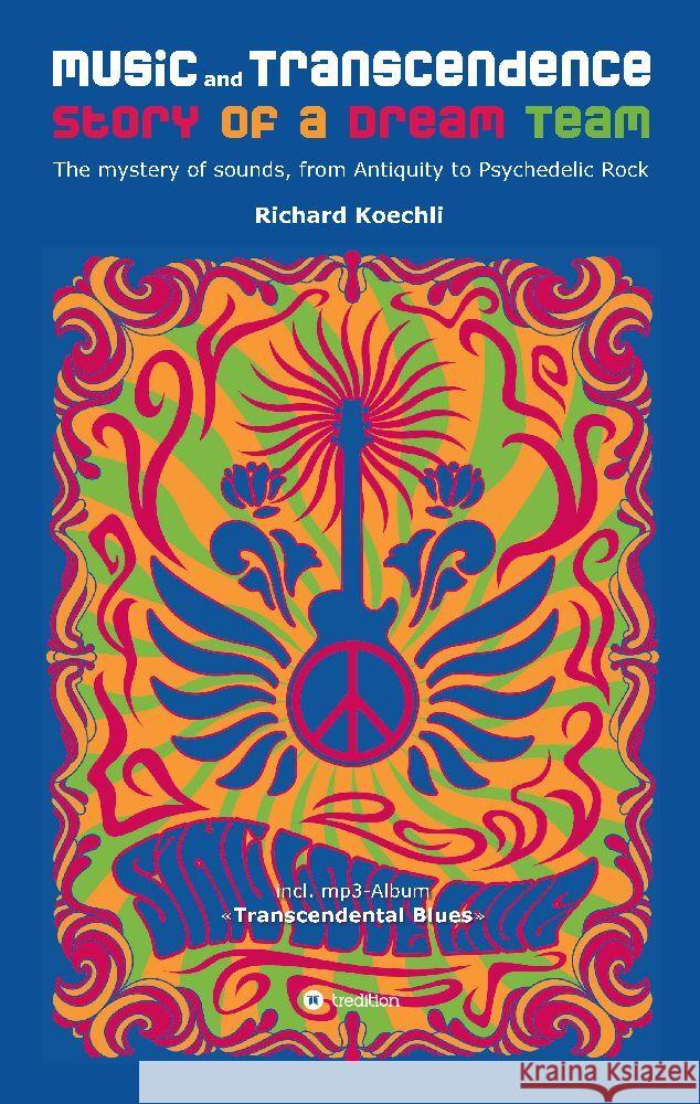 Music and Transcendence - Story of a Dream Team Koechli, Richard 9783347928374 tredition - książka