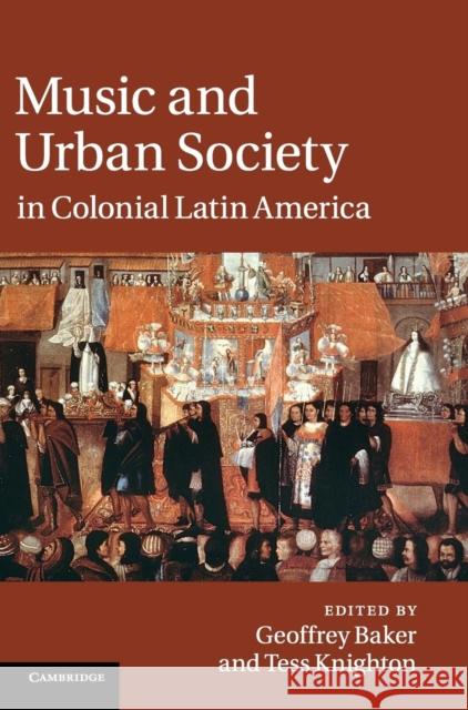 Music and Urban Society in Colonial Latin America Geoffrey Baker 9780521766869  - książka