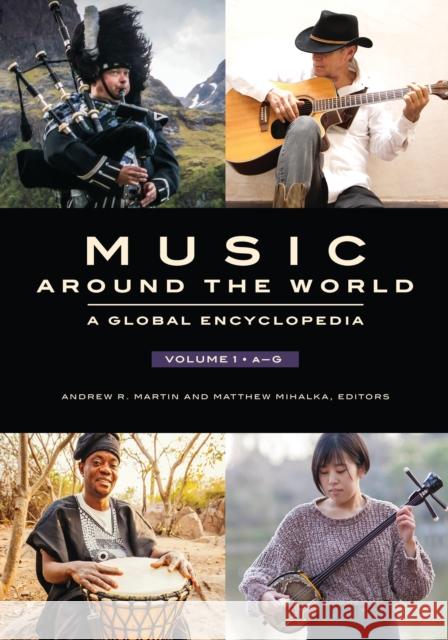Music Around the World [3 Volumes]: A Global Encyclopedia Martin, Andrew R. 9781610694988 ABC-CLIO - książka