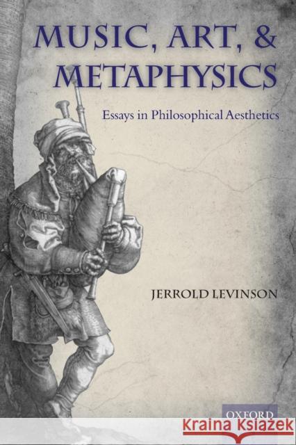 Music, Art, and Metaphysics: Essays in Philosophica Aesthetics Levinson, Jerrold 9780199596621  - książka