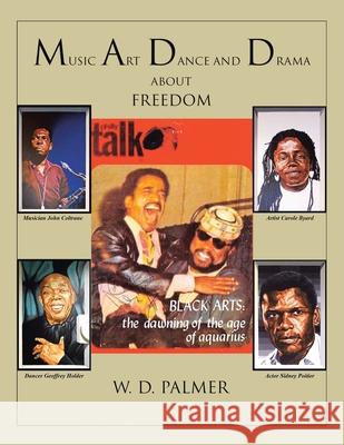 Music, Art, Dance and Drama W D Palmer 9781665536516 Authorhouse - książka