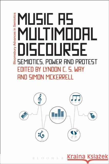 Music as Multimodal Discourse: Semiotics, Power and Protest Way, Lyndon C. S. 9781350079861 Bloomsbury Academic - książka