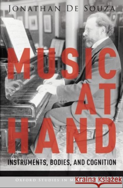Music at Hand: Instruments, Bodies, and Cognition Jonathan d 9780190271114 Oxford University Press, USA - książka