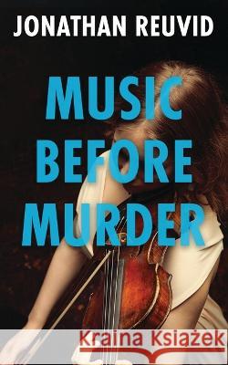 Music Before Murder Jonathan Reuvid 9781803697451 New Generation Publishing - książka